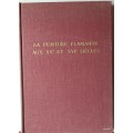 La Peinture Flamande Aux XVe et XVIe Siecles - Hardcover 1956
