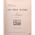 Aan Stille Waters - C J Langenhoven - Hardeband 1932 3rde Druk