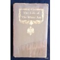 The Life of the White Ant - Maurice Maeterlinck (Translated: Alfred Sutro) Hardcover 1929