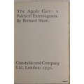 The Apple Cart:  A Political Extravaganza - Bernard Shaw - Hardcover 1930