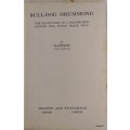 Bull-Dog Drummond - `Sapper` Cyril Mc Neile - Hardcover