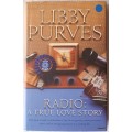 Radio: A True Love Story - Libby Purves - Hardcover **Signed Copy**