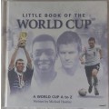 Little Book Of The World Cup - Michael Heatley - Hardcover 2005