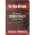 To the Brink: The State of Democracy in SA - Xolela Mangcu - Paperback   ** Signed by Author**