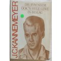 Die Rym Neem Ook `n Hele Lewe in Beslag - J C Kannemeyer - Hardcover  **Signed Copy**