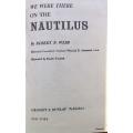 We Were There On The Nautilus - Robert N Webb - Hardcover 1961