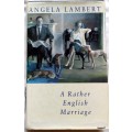 A Rather English Marriage - Angela Lambert - Hardcover