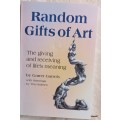 Randon Gift of Art - Garret Garrels (Drawings: Tim Holmes) - Paperback **Signed by Author and Artist