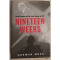 Nineteen Weeks: Britain, America and the Fateful Summer of 1940 - Norman Moss - Hardcover