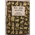 We Die Alone - David Howarth - Hardcover 1957 (WW2 Occupied Norway)