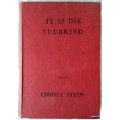 Jy Is Die Vuurkind - Christa Steyn - Hardeband 1955