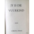 Jy Is Die Vuurkind - Christa Steyn - Hardeband 1955