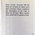 Grow Lovely, Growing Old - Lawrence G Green - Hardcover 1983 reprint