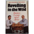 Revelling In The Wild: Business Lessons Out of Africa - Reg Lascaris & Mike Lipkin - Paperback 1994