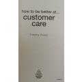 How to be better at... Customer Care - Timothy R V Foster - Paperback