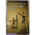 How to be better at... Customer Care - Timothy R V Foster - Paperback
