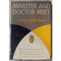 Minister And Doctor Meet - Granger E Westberg - Hardcover 1961