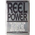 Reel Power: Struggle for Influence and Success in the New Hollywood - Mark Litwak - Hardcover 1986