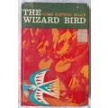 The Wizard Bird - Sarah Gertrude Millin - Hardcover 1962