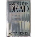 Waking The Dead - Scott Spencer - Hardcover 1986