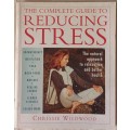 The Complete Guide to  Reducing Stress - Chrissie Wildwood - Paperback