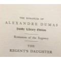 The Regent`s Daughter: The Romances of Alexandre Dumas - Hardcover 1926