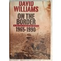 On the Border - 1965-1990 - David Williams - Paperback (The White South African Military Experience)