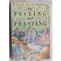 On Fasting and Feasting - Alan Davidson - Hardcover