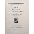 Our Mineral Civilization - Thomas T Read - Hardcover 1932