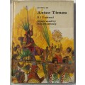 Living In Aztec Times - R J Unstead - Hardcover 1974