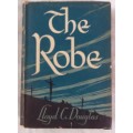 The Robe - Lloyd C Douglas - Hardcover 1946 September Reprint