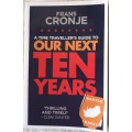 A Time Traveller`s Guide to Our Next Ten Years - Frans Cronje - Paperback 2014