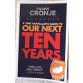 A Time Traveller`s Guide to Our Next Ten Years - Frans Cronje - Paperback 2014