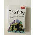 The City, a guide to London`s global financial centre, Richard Roberts, 2004