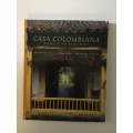 Casa Colombiana, Living In The Latin Style, Benjamin Villegas, Cronicle Books, 1995