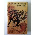 Heroes Of Greece And Troy, Roger L Green, 1960