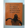 The Musical Instruments Of The Native Races Of South Africa, PR Kirby, 1968, Second Edition, reprint