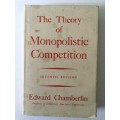 The Theory Of Monopolostic Competition, A Re-orientation of the Theory of Value 7th Ed, E Chamberlin