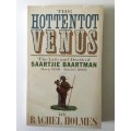 The Hottentot Venus, Rachel Holmes, 2007
