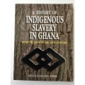 A History Of Indigenous Slavery In Ghana, from the 15th-19th century, Akosua Adoma Perbi, 2008