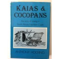Kaias and Cocopans, the Story of Mining in South Africa`s Northern Cape, Anthony Hocking