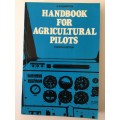 Handbook For Agricultural Pilots, Fourth Ed, HR Quantick, 1985