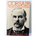Corsair, The Life Of J Pierpont Morgan, Andrew Sinclair, 1981