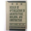 Design By Optimization In Architecture, Building, And Construction, AD Radford and JS Gero, 1988