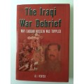 The Iraqi War Debrief, why Saddam Hussein was toppled, Al J Venter, 2004