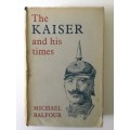 The Kaiser and His Times, Michael Balfour, 1964