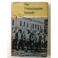 The Transcaspian Episode, CH Ellis, 1963, first edition