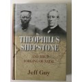 Theophilus Shepstone and the Forging of Natal, Jeff Guy, 2013, first edition