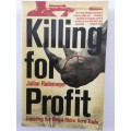 Killing for Profit, Exposing the Illegal Rhino Horn Trade, Julian Rademeyer, 2012