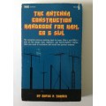 The Antenna Construction Handbook For Ham, CB and SWL, Rufus B Turner, 1981